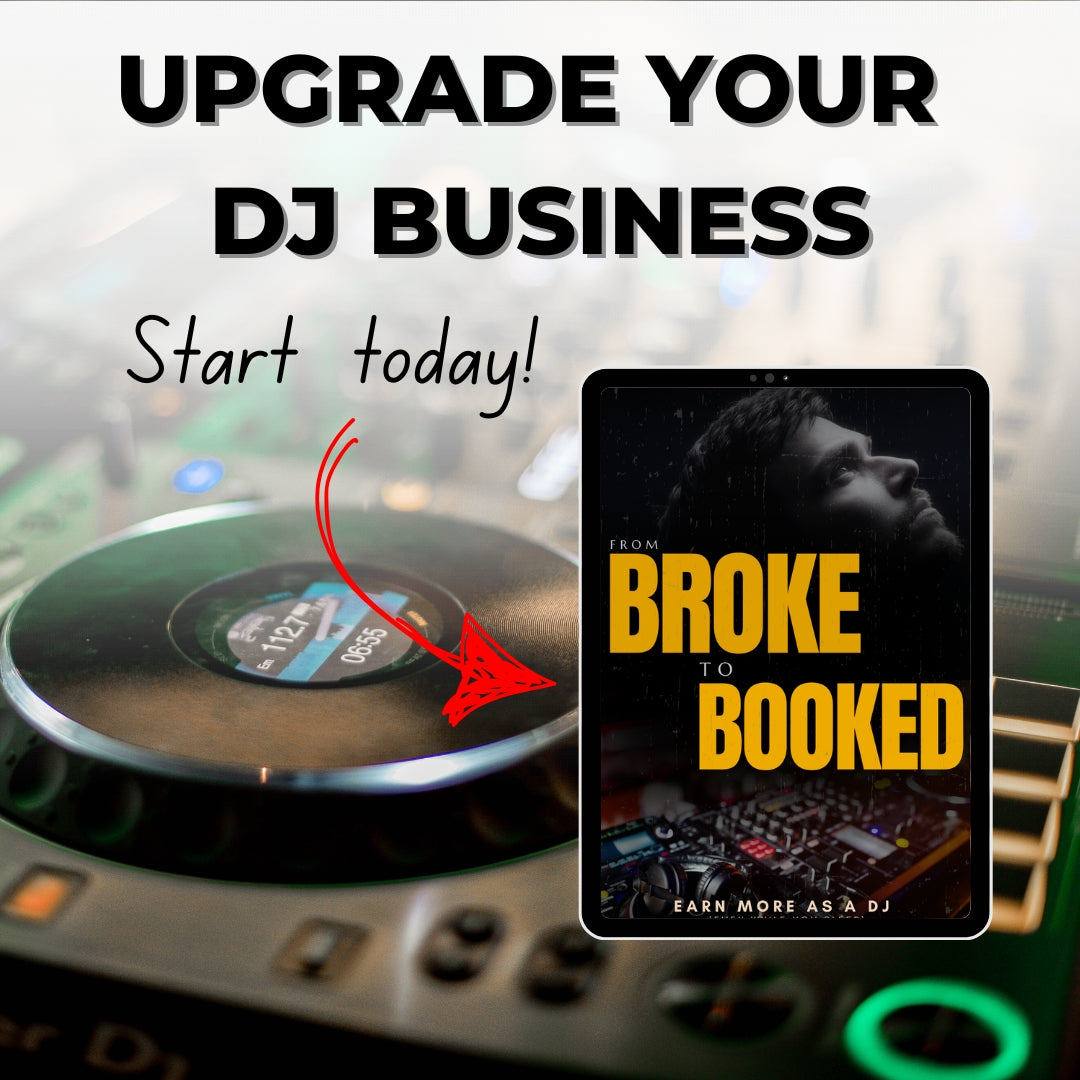 The ULTIMATE DJs EBook "From Broke To Booked" + $300 in bonuses