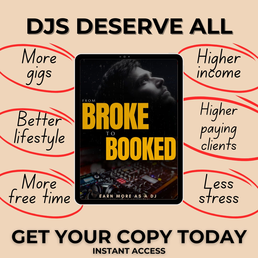 The ULTIMATE DJs EBook "From Broke To Booked" + $300 in bonuses